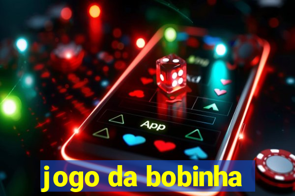 jogo da bobinha